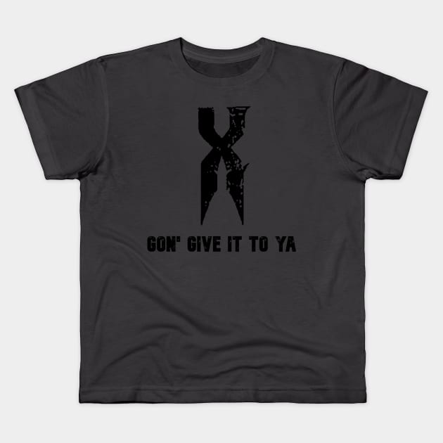 X gon give it to ya. Kids T-Shirt by Pet-A-Game